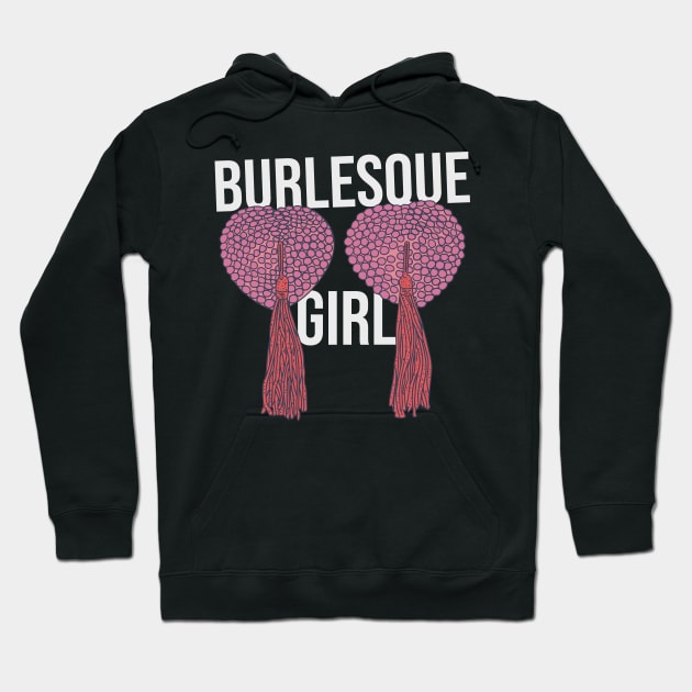 Burlesque - Burlesque Girl Text - Nipple Tassels Hoodie by DeWinnes